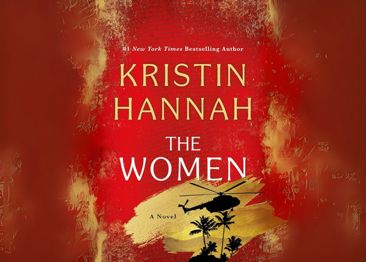 Why Should You Read The Women by Kristin Hannah?