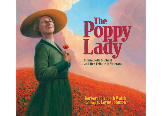 Why Is The Poppy Lady: Moina Belle Michael and Her Tribute to Veterans a Must-Read for Everyone?