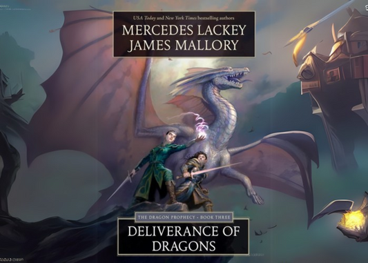 Why Should You Read Deliverance of Dragons: Book Three of the Dragon Prophecy Trilogy by Mercedes Lackey and James Mallory?