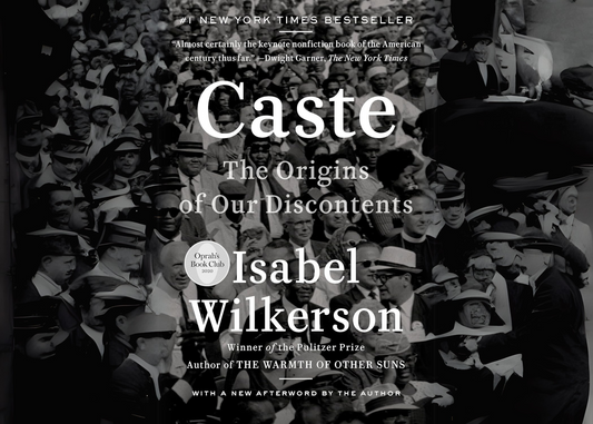 Why Should You Read "Caste: The Origins of Our Discontents" by Isabel Wilkerson?