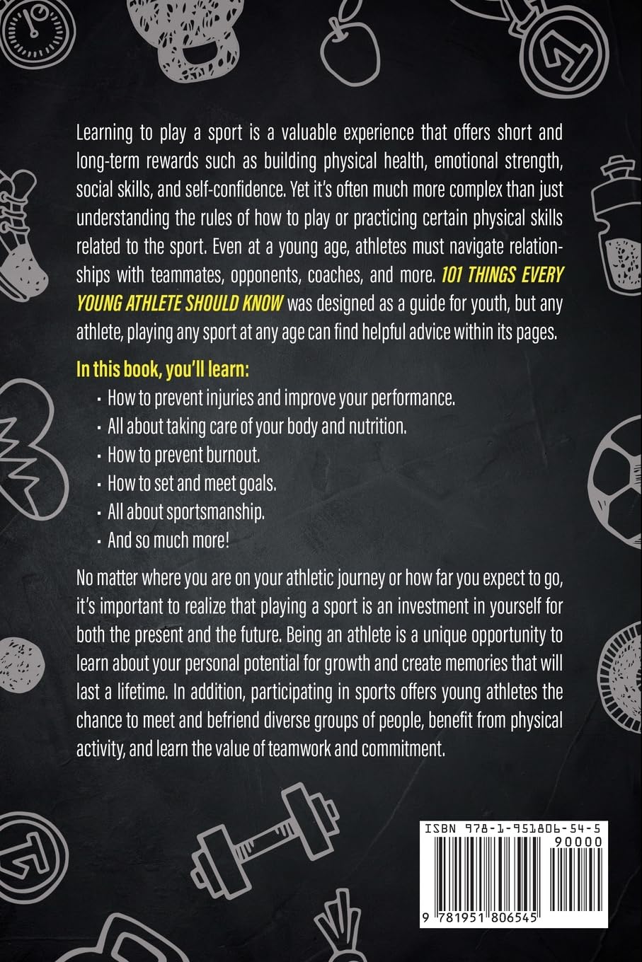 101 Things Every Young Athlete Should Know: Master Goal Setting, Mental Toughness, Perseverance, Teamwork, Discipline, Nutrition, Injury Prevention, and More!