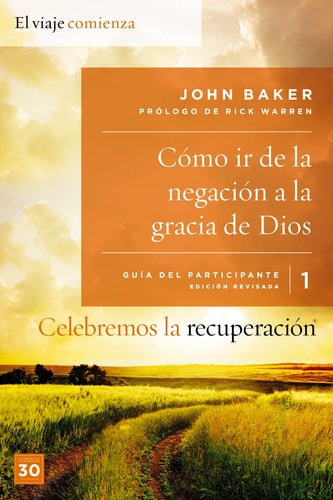 Celebremos la recuperación GuÃa 1: Cómo ir de la negación a la gracia de Dios: Un programa de recuperación basado en ocho principios de las bienaventuranzas (Spanish Edition)