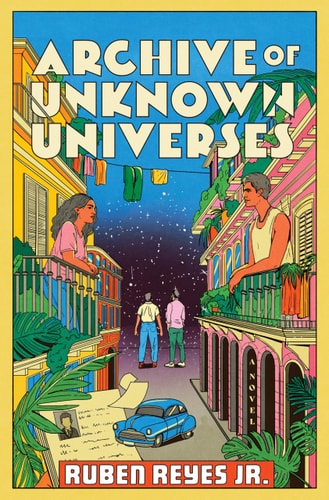 Archive of Unknown Universes: A Novel