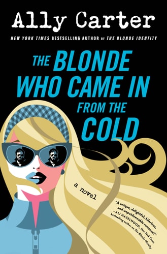The Blonde Who Came In from the Cold: A Novel (The Blonde Identity Series, 2)