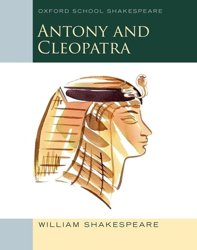 Antony and Cleopatra: Oxford School Shakespeare (Oxford School Shakespeare Series)
