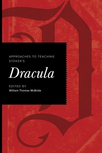 Approaches to Teaching Stoker's Dracula (Approaches to Teaching World Literature)