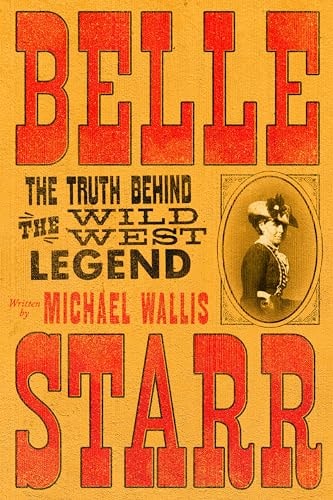 Belle Starr: The Truth Behind the Wild West Legend