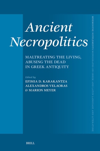 Ancient Necropolitics (Mnemosyne, Supplements)