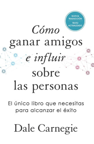 Cómo ganar amigos e influir sobre las personas (Edición de regalo) / How to Win Friends & Influence People (Spanish Edition)