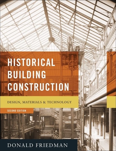 Historical Building Construction: Design, Materials, and Technology