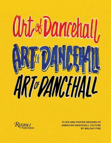 Art of Dancehall: Flyer and Poster Designs of Jamaican Dancehall Culture