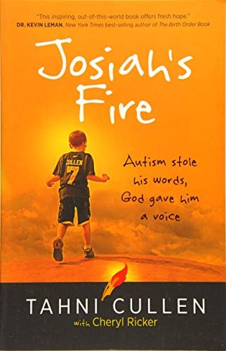 Josiah's Fire: Autism Stole His Words, God Gave Him a Voice (Paperback) – Inspirational Book on Overcoming Adversity Through God