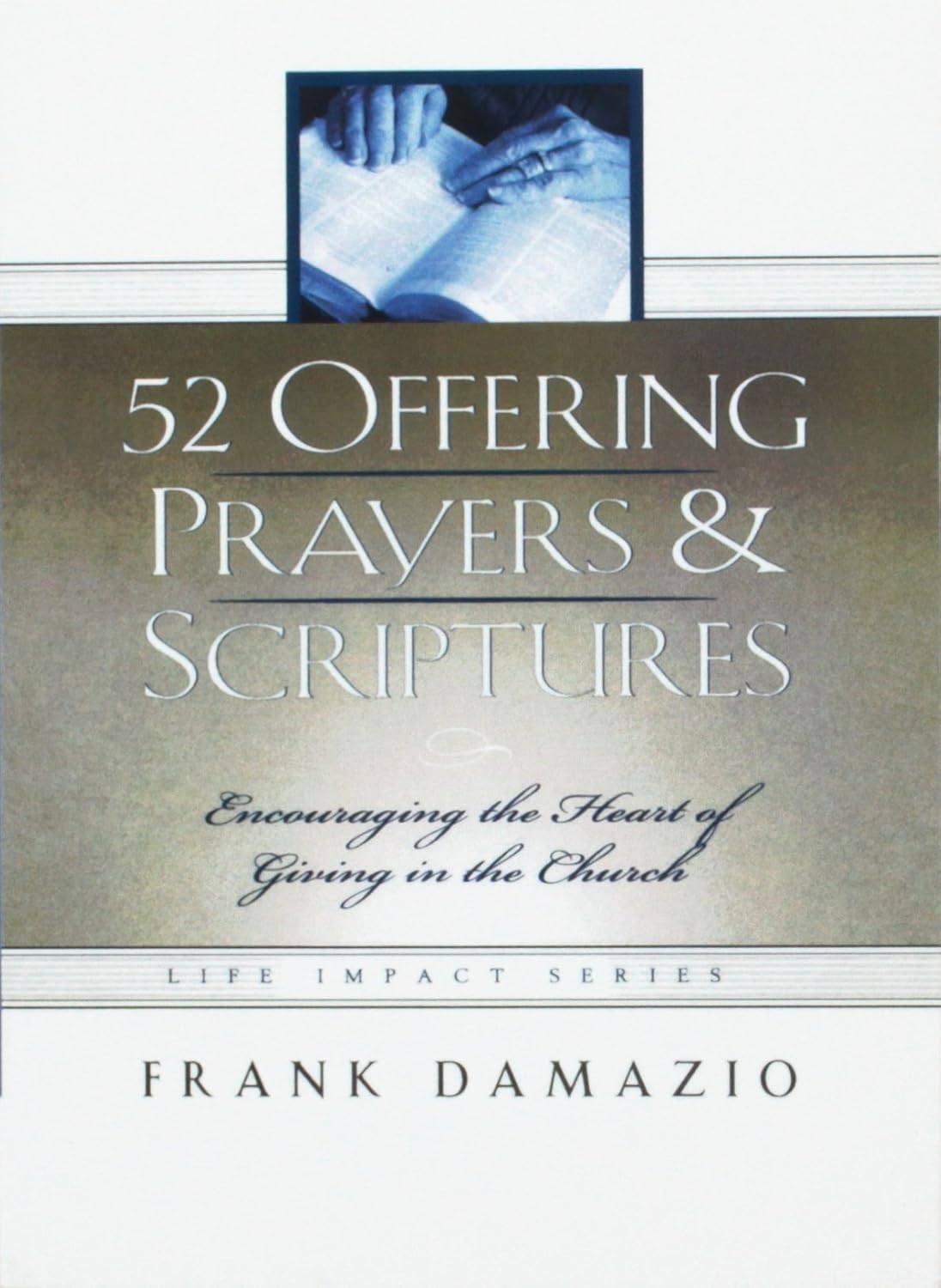 52 Offering Prayers & Scriptures: Encouraging the Heart of Giving in the Church