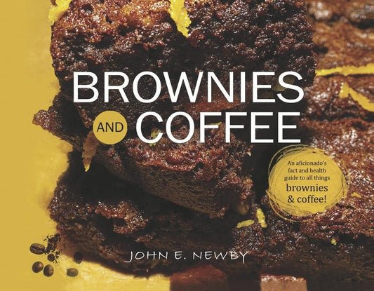 Brownies and Coffee: An aficionado's fact and health guide to all things brownies & coffee!