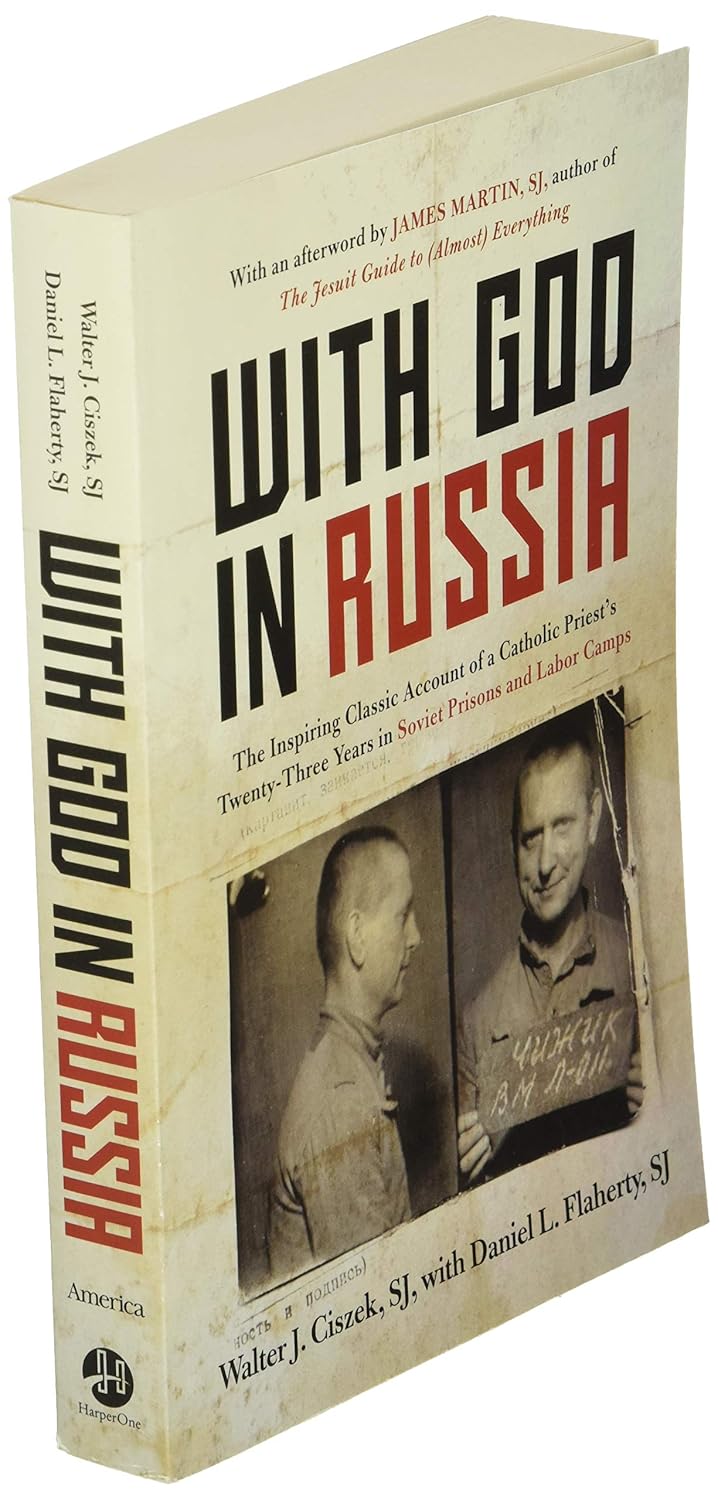 With God in Russia: The Inspiring Classic Account of a Catholic Priest's Twenty-Three Years in Soviet Prisons and Labor Camps