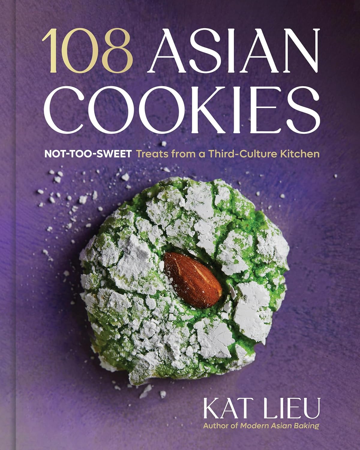 108 Asian Cookies: Not-Too-Sweet Treats from a Third-Culture Kitchen