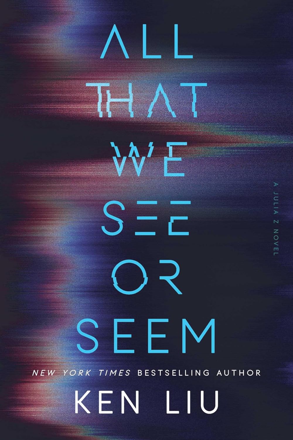 All That We See or Seem (1) (A Julia Z Novel)