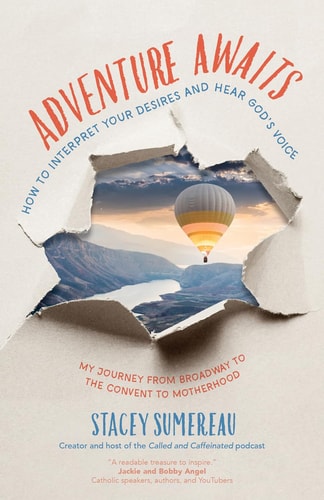 Adventure Awaits: How to Interpret Your Desires and Hear God’s Voice