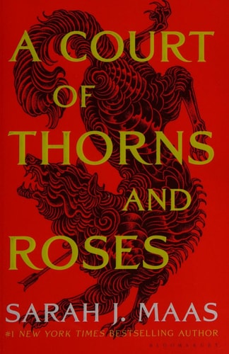 A Court of Thorns and Roses (A Court of Thorns and Roses, 1)