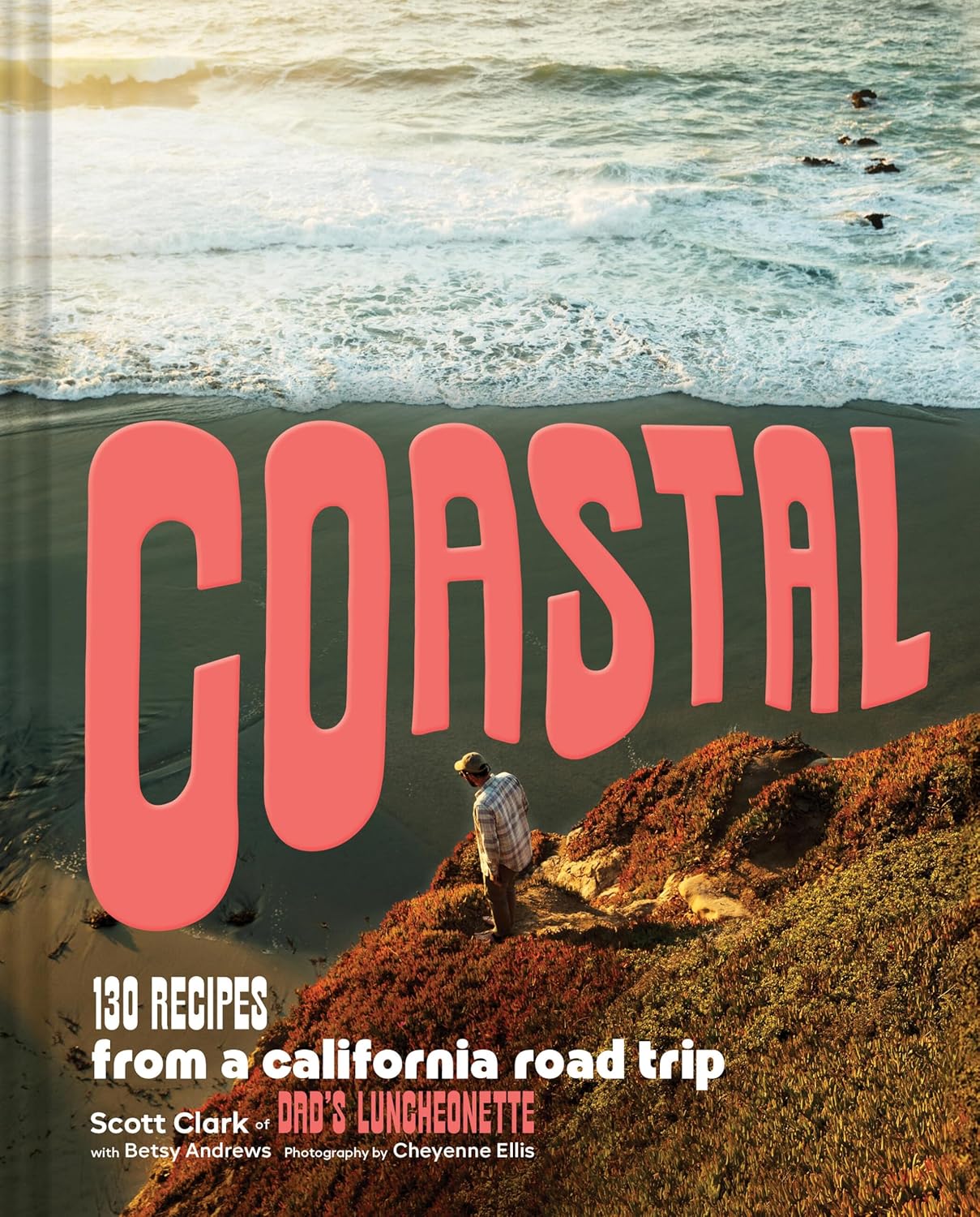 Coastal: 130 Recipes from a California Road Trip