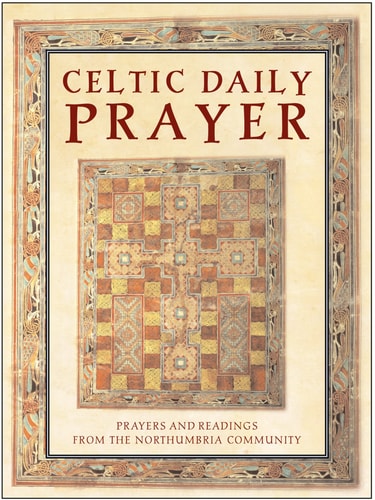 Celtic Daily Prayer: Prayers and Readings From the Northumbria Community