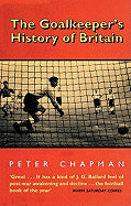 The Goalkeeper's History of Britain