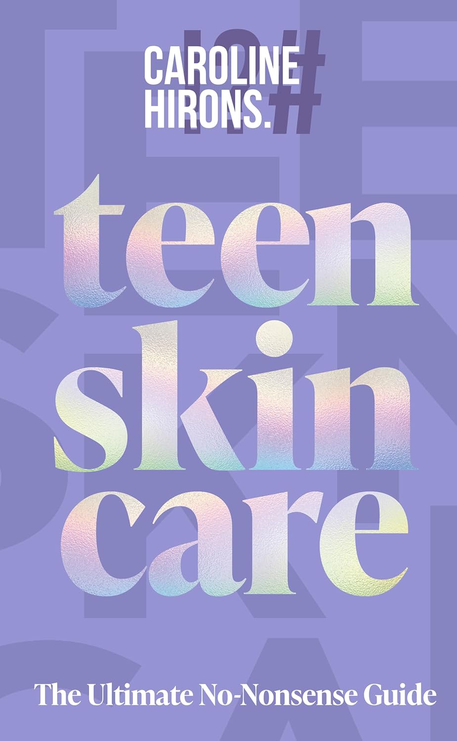 Teen Skincare: The Ultimate No Nonsense Guide