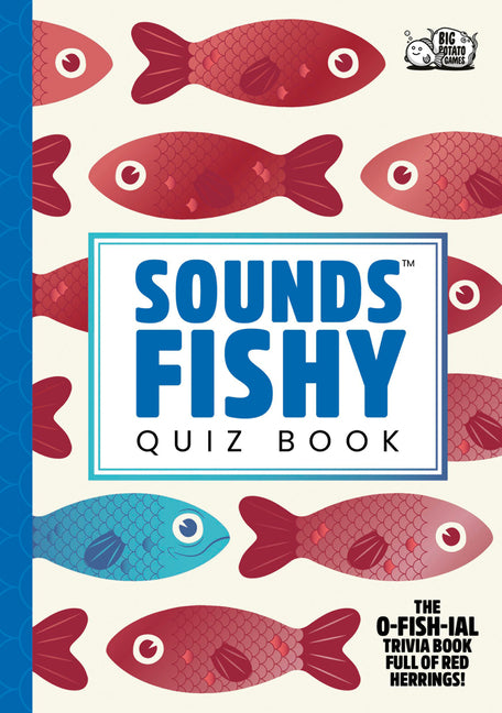 Sounds Fishy Quiz Book: The O-Fish-Ial Trivia Book Full of Red Herrings!