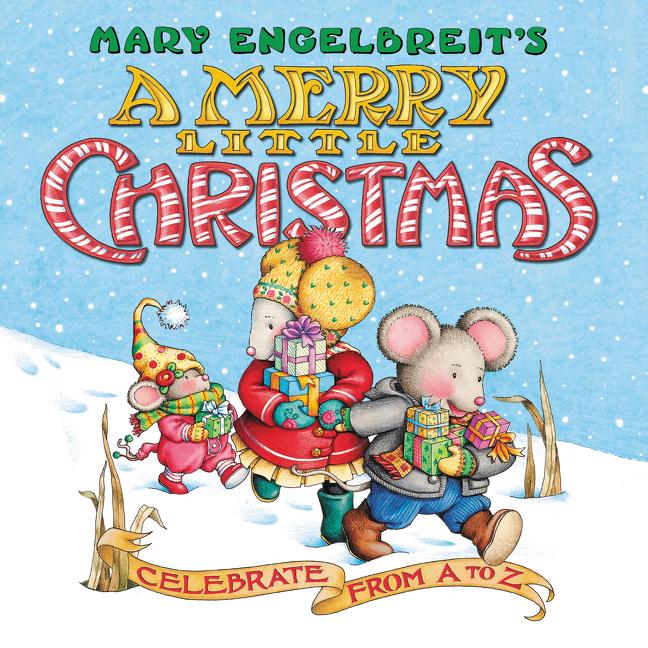 Mary Engelbreit's a Merry Little Christmas: Celebrate from A to Z: A Christmas Holiday Book for Kids