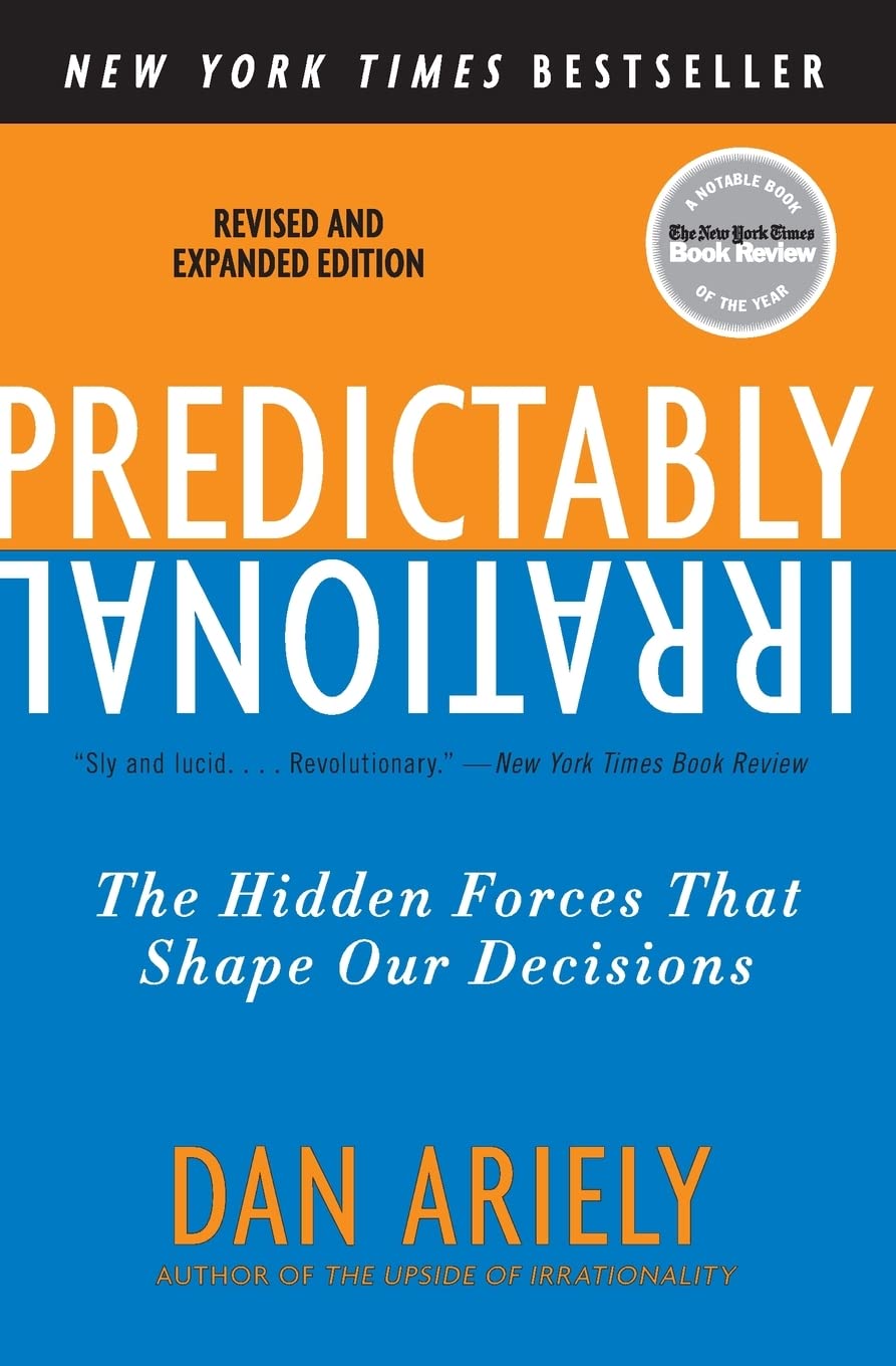 Predictably Irrational, Revised and Expanded Edition: The Hidden Forces That Shape Our Decisions (Revised and Expanded)