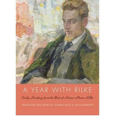 Year with Rilke: Daily Readings from the Best of Rainer Maria Rilke