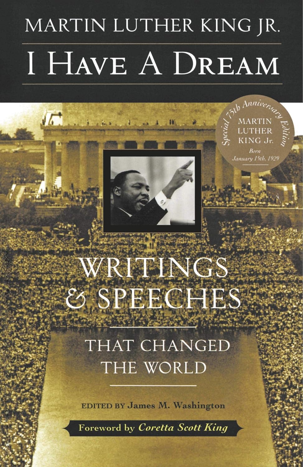 I Have a Dream - Special Anniversary Edition: Writings and Speeches That Changed the World (Anniversary)