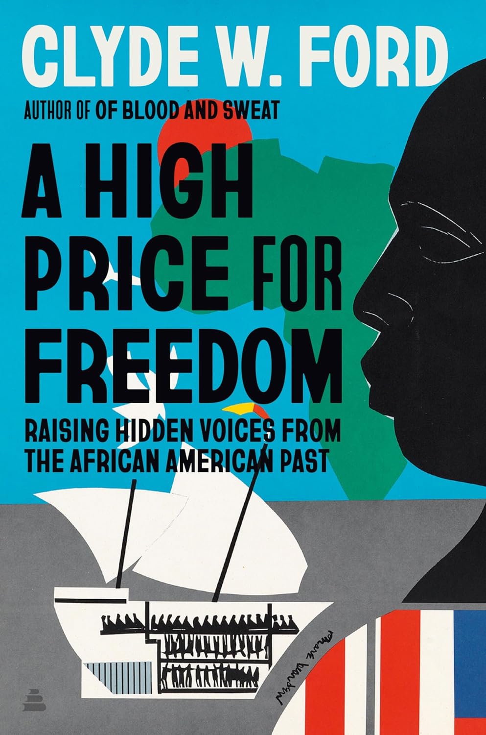 A High Price for Freedom: Raising Hidden Voices from the African American Past