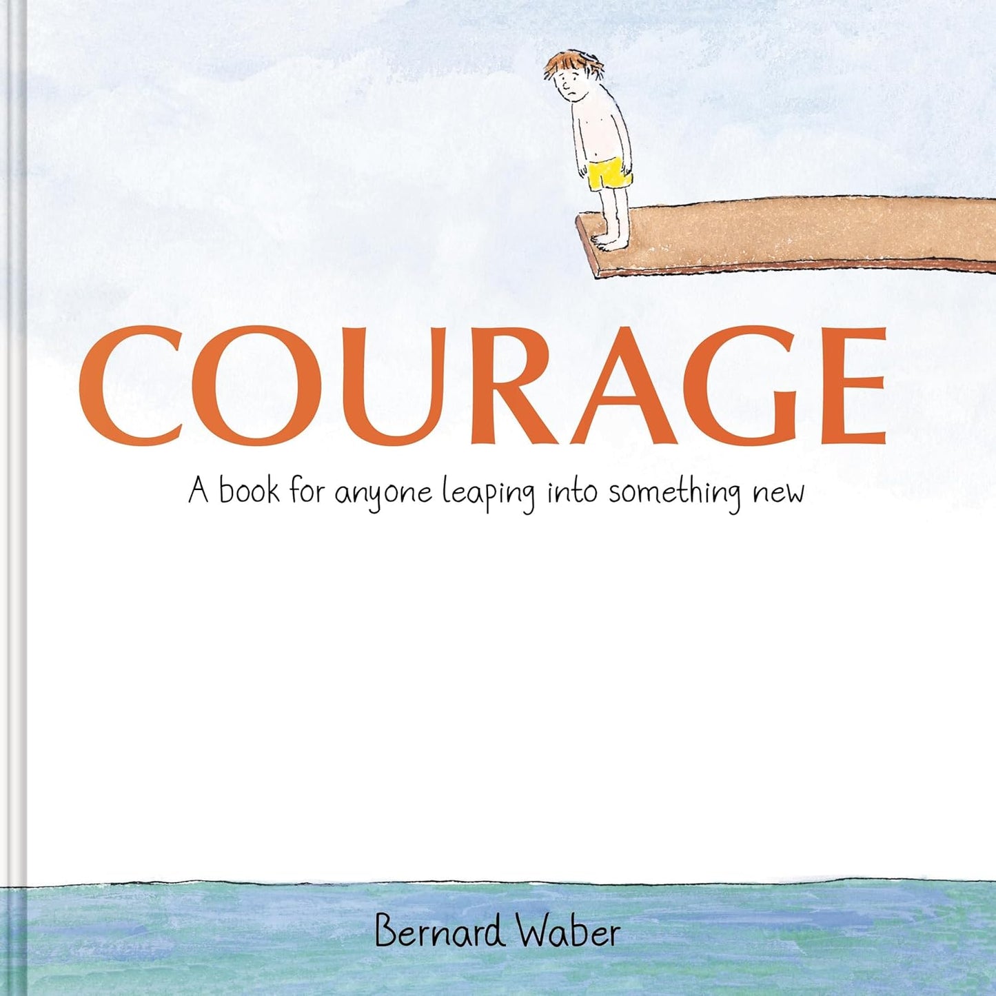 Courage Gift Edition: A Book for Anyone Leaping Into Something New