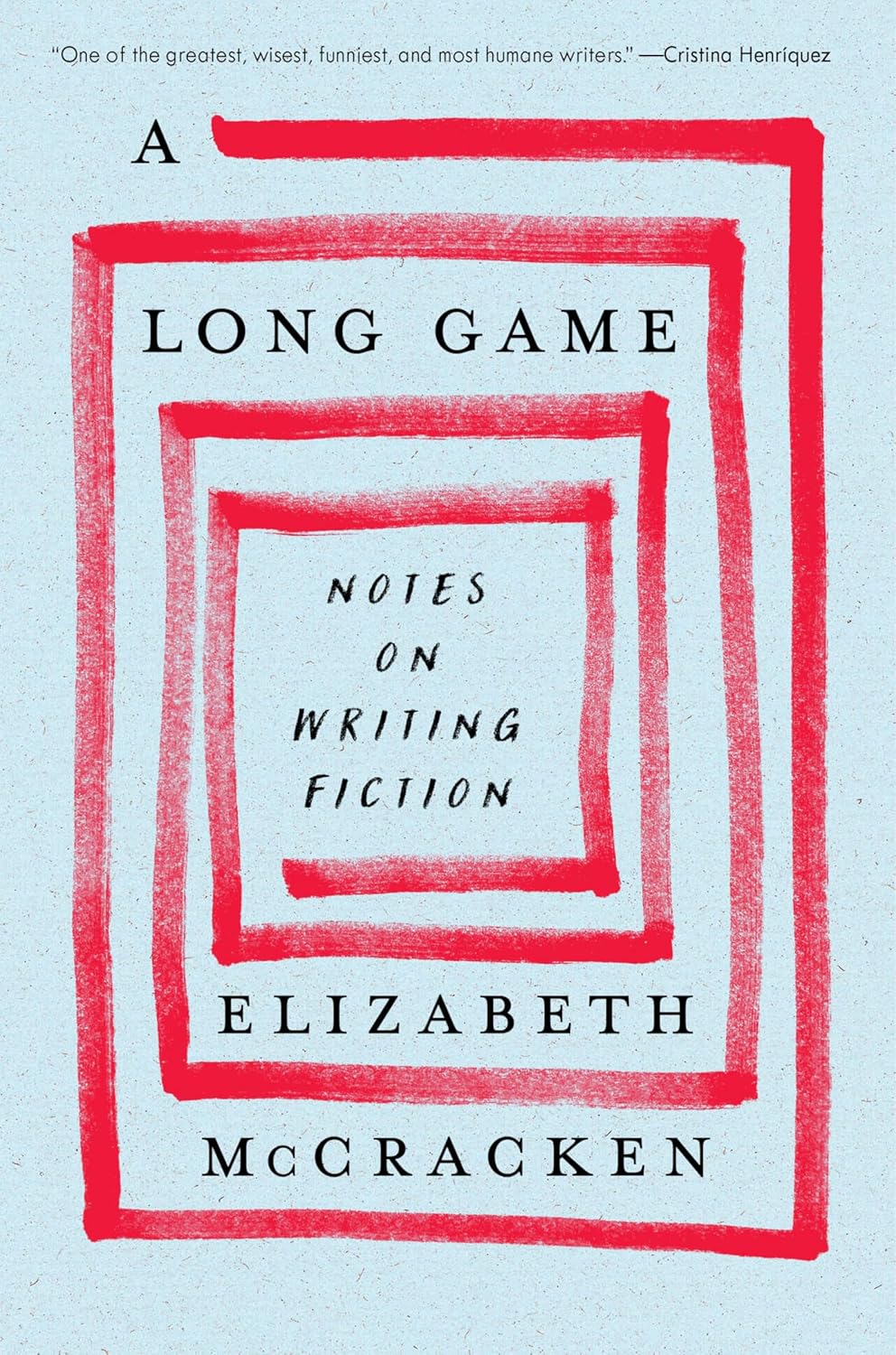 A Long Game: Notes on Writing Fiction