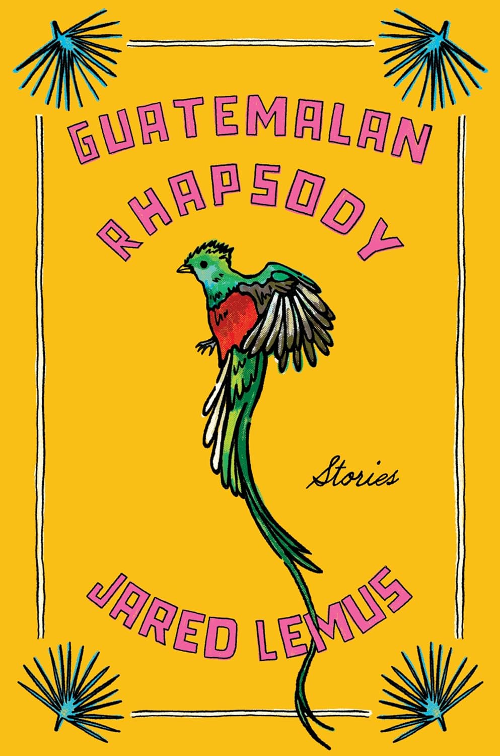 Guatemalan Rhapsody: Stories