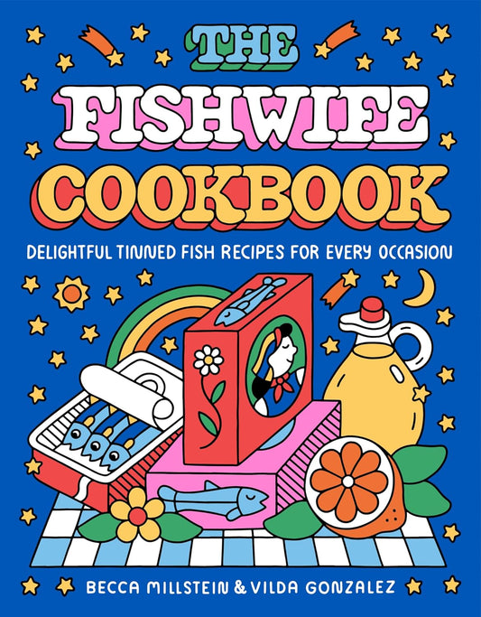 Fishwife Cookbook: Delightful Tinned Fish Recipes for Every Occasion