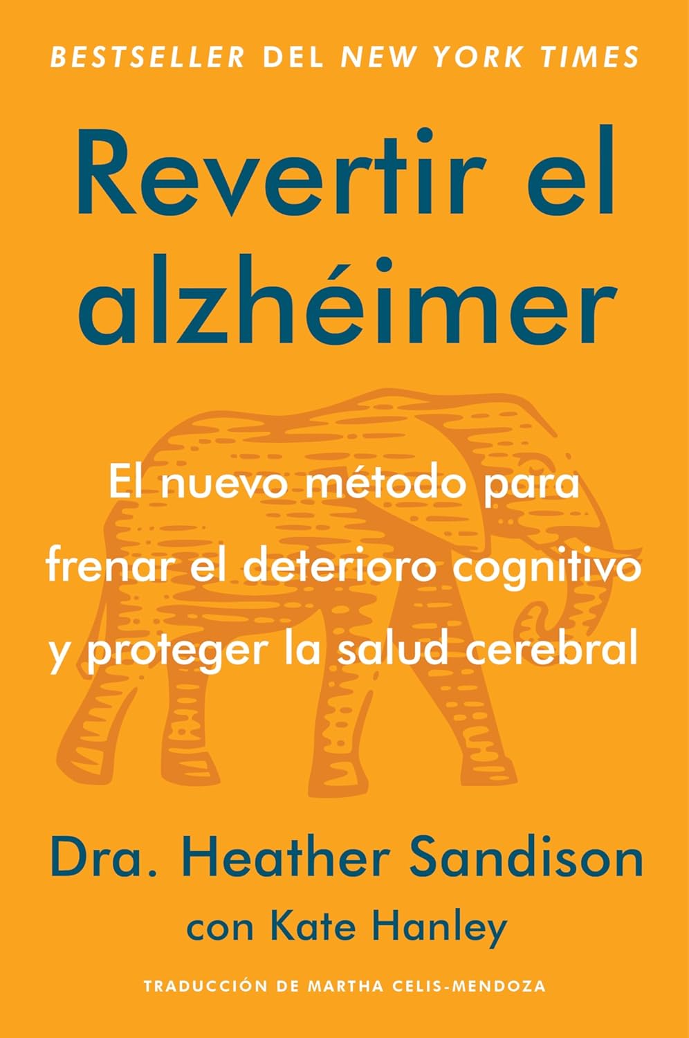 Revertir El Alzheimer: El Nuevo Metodo Para Frenar El Deterioro Cognitivo Y Proteger La Salud Cerebral Reversing Alzheimer's: The New Toolkit to Impro