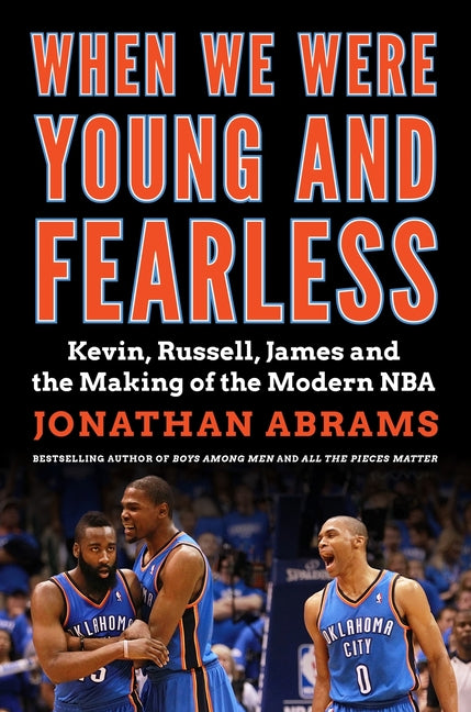 When We Were Young and Fearless: Kevin, Russell, James, and the Making of the Modern NBA