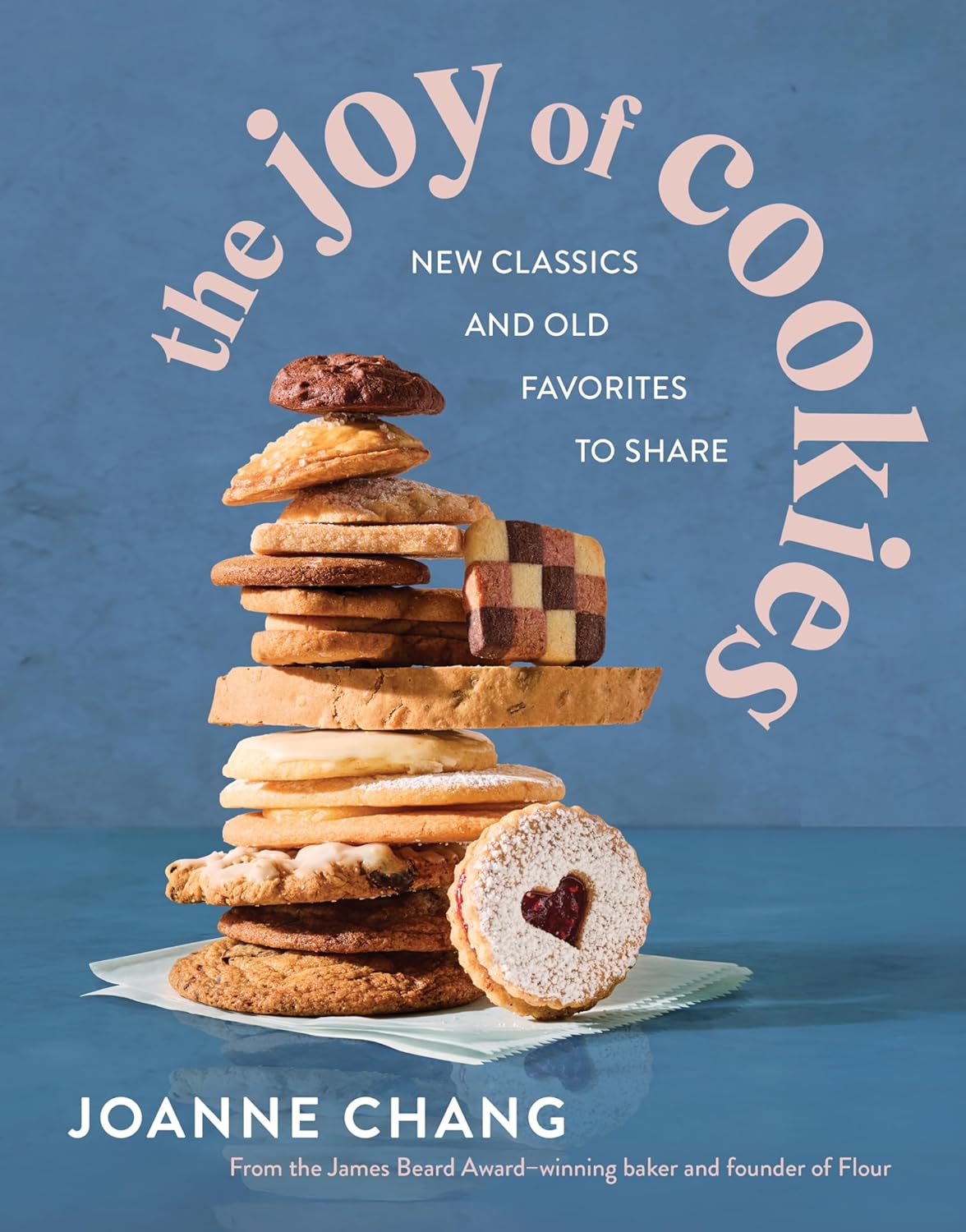 The Joy of Cookies: New Classics and Old Favorites to Share