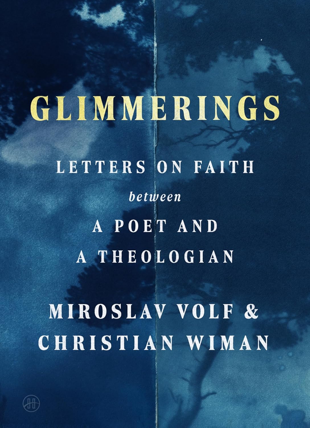 Glimmerings: Letters on Faith Between a Poet and a Theologian
