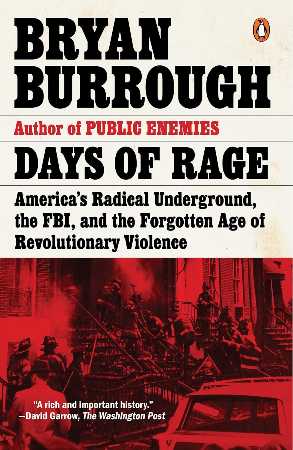 Days of Rage: America's Radical Underground, the Fbi, and the Forgotten Age of Revolutionary Violence