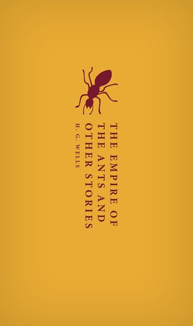 The Empire of the Ants and Other Stories