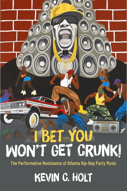 I Bet You Won't Get Crunk!: The Performative Resistance of Atlanta Hip-Hop Party Music