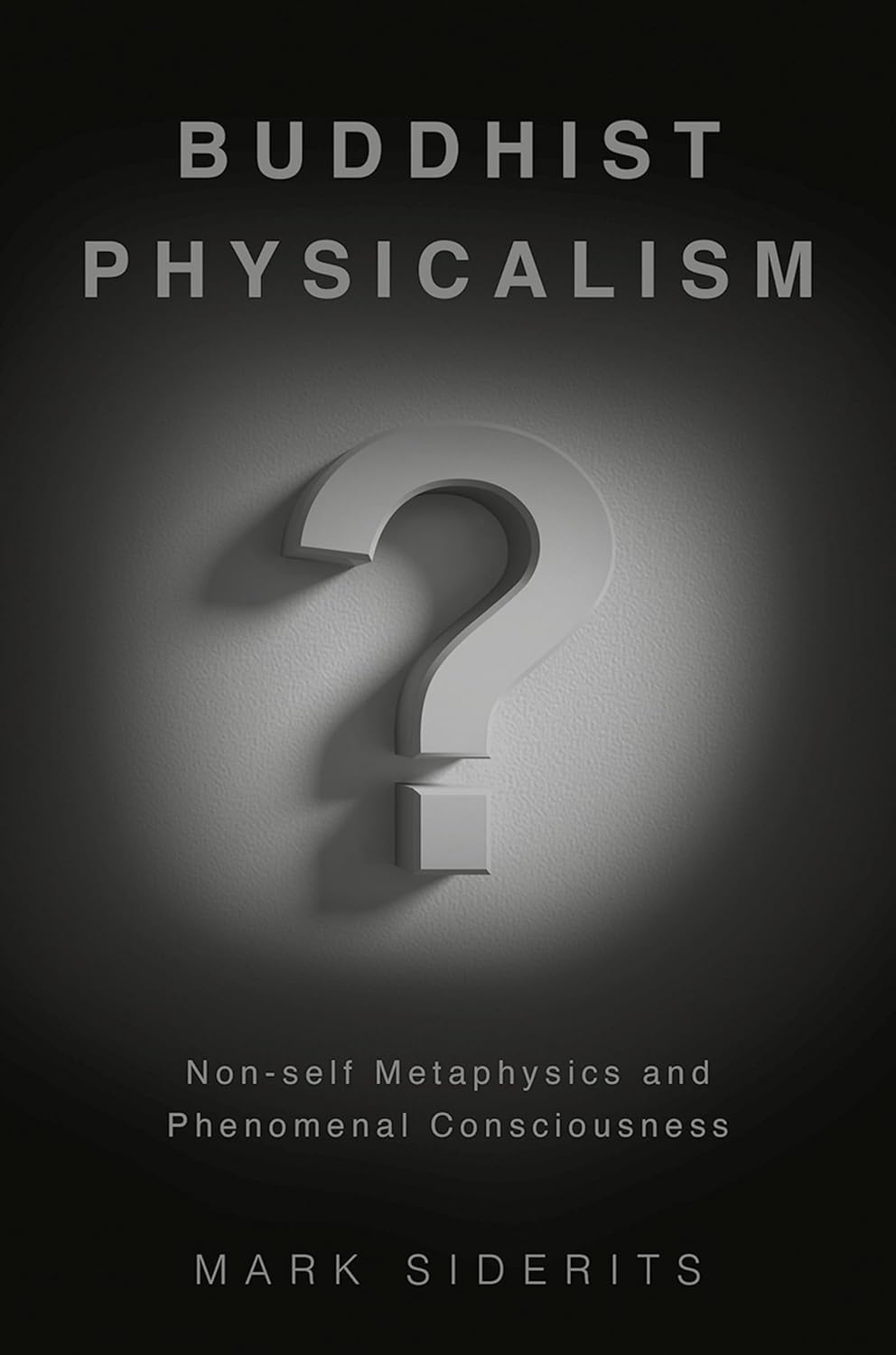Buddhist Physicalism?: Non-Self Metaphysics and Phenomenal Consciousness