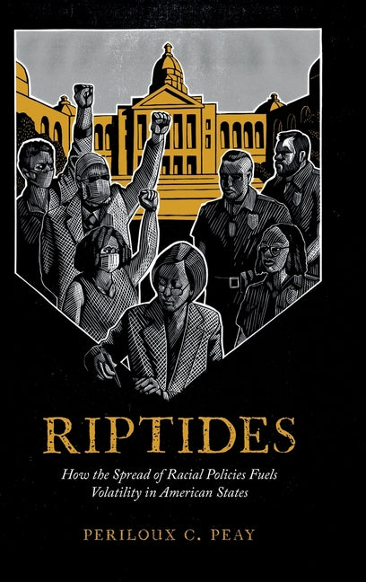 Riptides: How the Spread of Racial Policies Fuels Volatility in American States