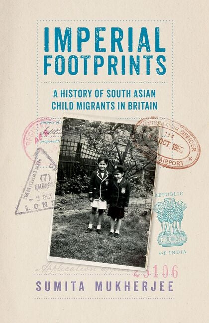 Imperial Footprints: A History of South Asian Child Migrants in Britain