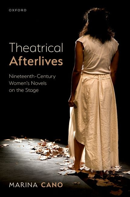 Theatrical Afterlives: Nineteenth-Century Women's Novels on the Stage