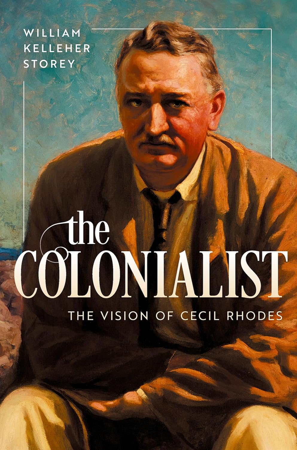 Colonialist The Vision of Cecil Rhodes