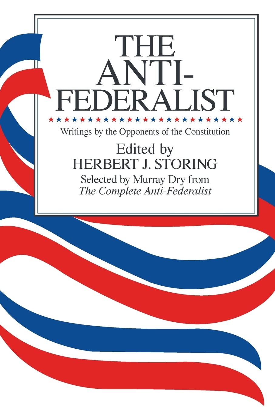 Anti-Federalist: An Abridgment of The Complete Anti-Federalist